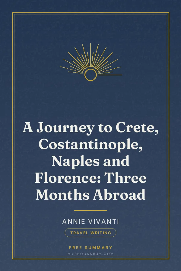 Cover of A Journey to Crete, Costantinople, Naples and Florence: Three Months Abroad