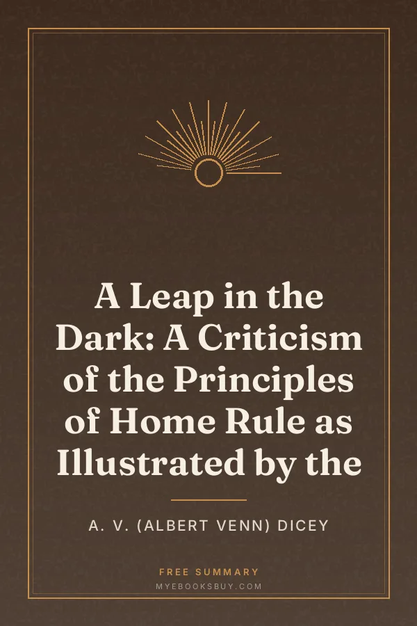 Cover of A Leap in the Dark: A Criticism of the Principles of Home Rule as Illustrated by the