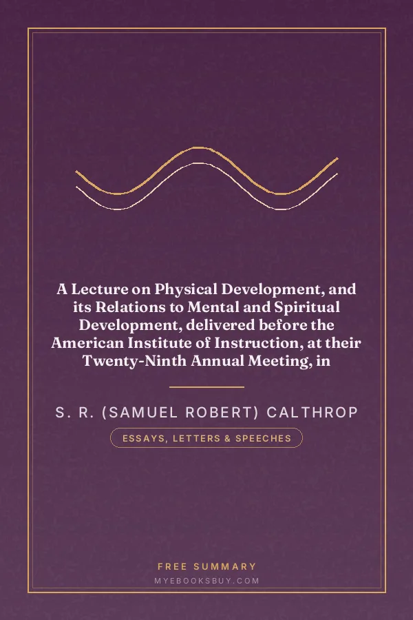 Cover of A Lecture on Physical Development, and its Relations to Mental and Spiritual Development, delivered before the American Institute of Instruction, at their Twenty-Ninth Annual Meeting, in Norwich, Conn., August 20, 1858