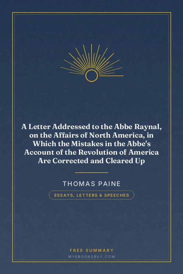 Cover of A Letter Addressed to the Abbe Raynal, on the Affairs of North America, in Which the Mistakes in the Abbe's Account of the Revolution of America Are Corrected and Cleared Up