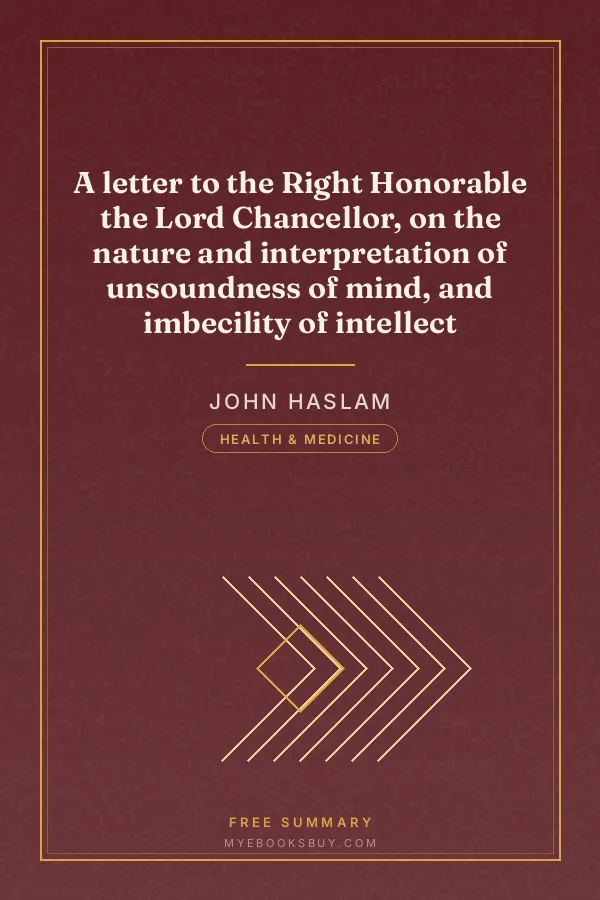 Cover of A letter to the Right Honorable the Lord Chancellor, on the nature and interpretation of unsoundness of mind, and imbecility of intellect