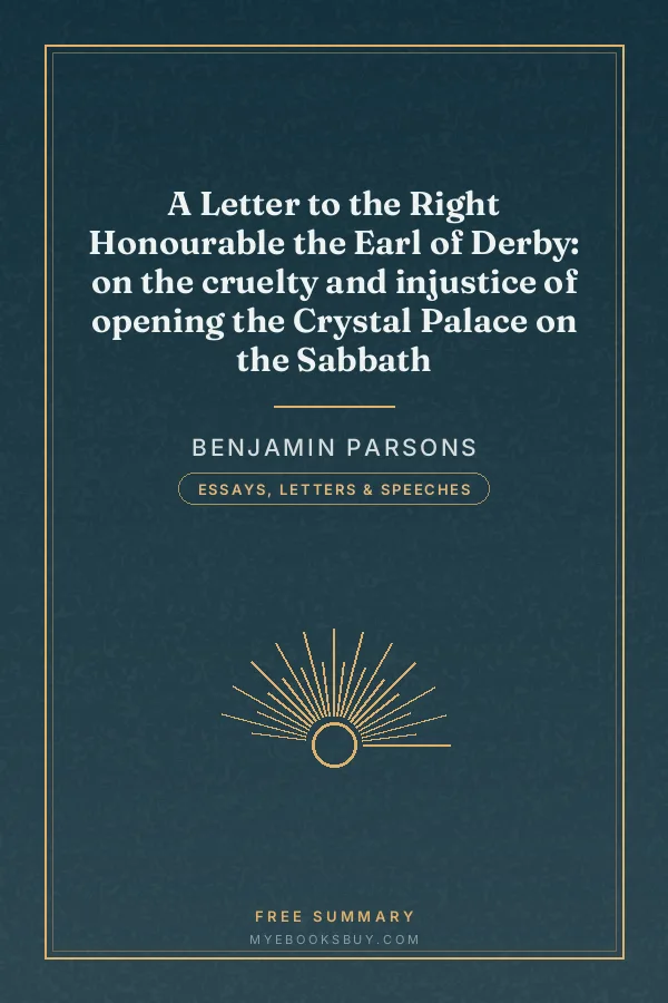 Cover of A Letter to the Right Honourable the Earl of Derby: on the cruelty and injustice of opening the Crystal Palace on the Sabbath