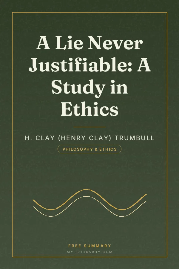 Cover of A Lie Never Justifiable: A Study in Ethics