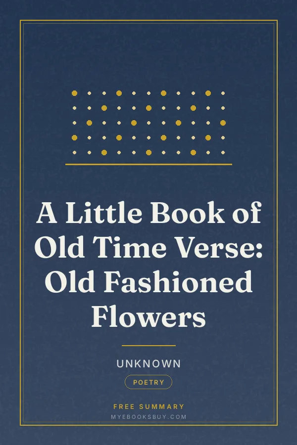Cover of A Little Book of Old Time Verse: Old Fashioned Flowers