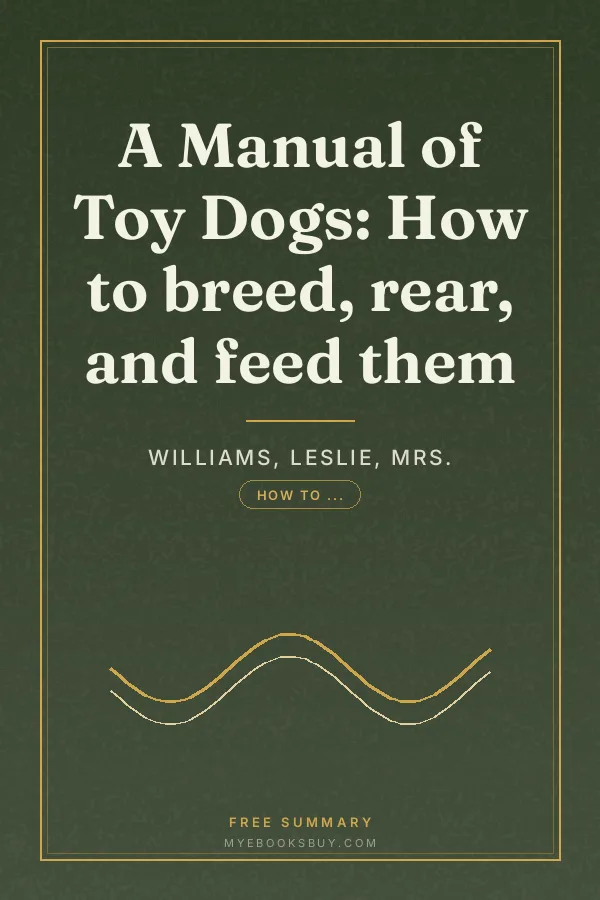 Cover of A Manual of Toy Dogs: How to breed, rear, and feed them