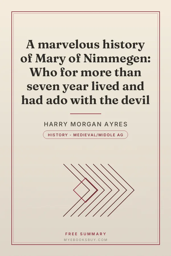 Cover of A marvelous history of Mary of Nimmegen: Who for more than seven year lived and had ado with the devil