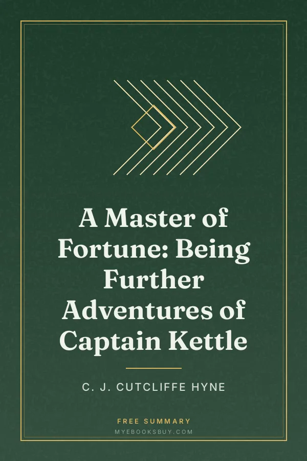 Cover of A Master of Fortune: Being Further Adventures of Captain Kettle