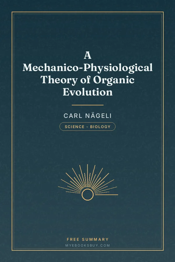 Cover of A Mechanico-Physiological Theory of Organic Evolution