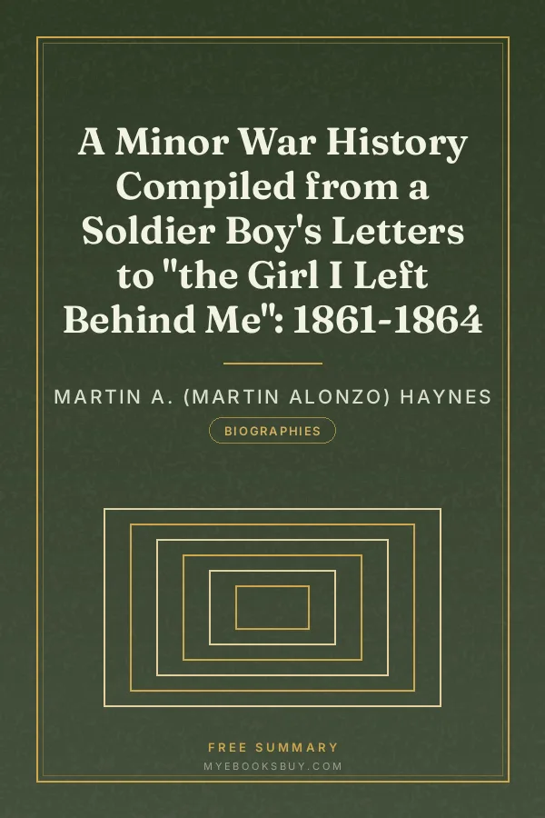 Cover of A Minor War History Compiled from a Soldier Boy's Letters to "the Girl I Left Behind Me": 1861-1864