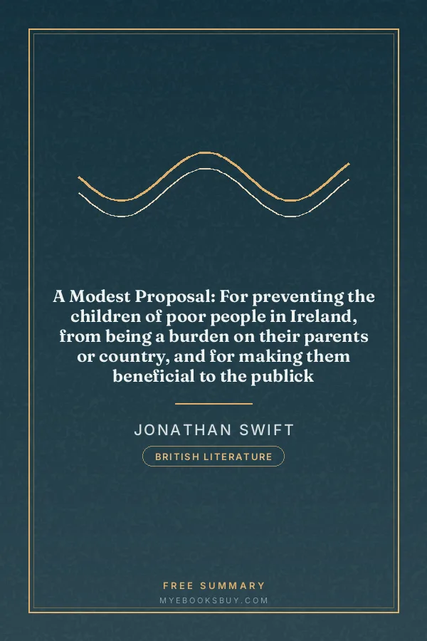 Cover of A Modest Proposal: For preventing the children of poor people in Ireland, from being a burden on their parents or country, and for making them beneficial to the publick
