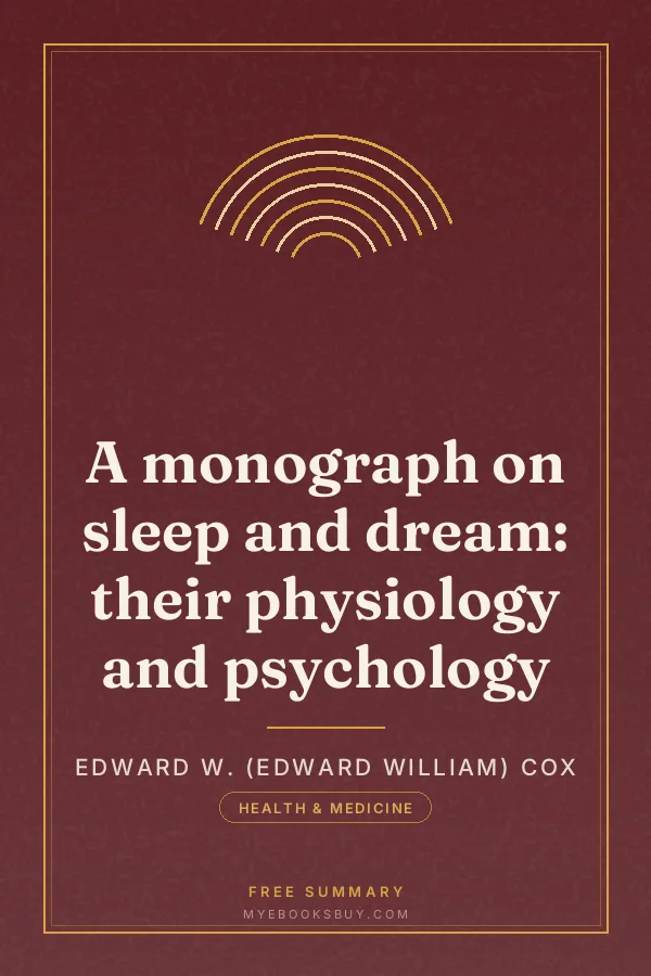 Cover of A monograph on sleep and dream: their physiology and psychology