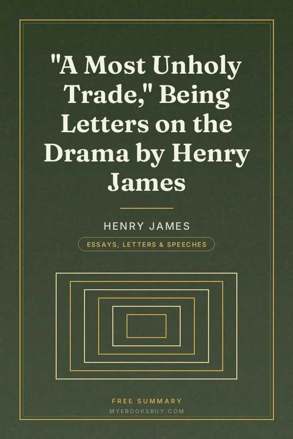 Cover of "A Most Unholy Trade," Being Letters on the Drama by Henry James