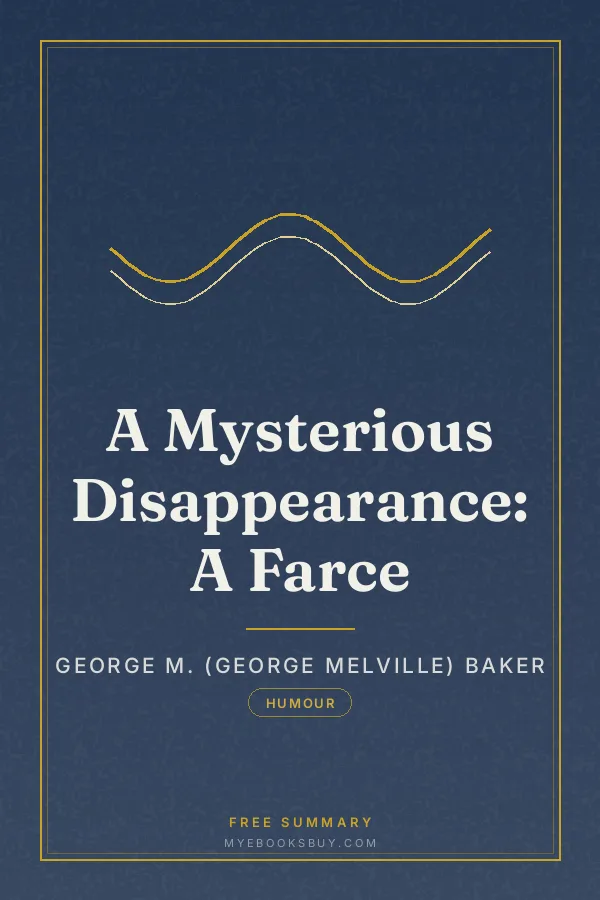 Cover of A Mysterious Disappearance: A Farce
