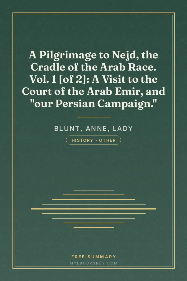 Cover of A Pilgrimage to Nejd, the Cradle of the Arab Race. Vol. 1 [of 2]: A Visit to the Court of the Arab Emir, and "our Persian Campaign."