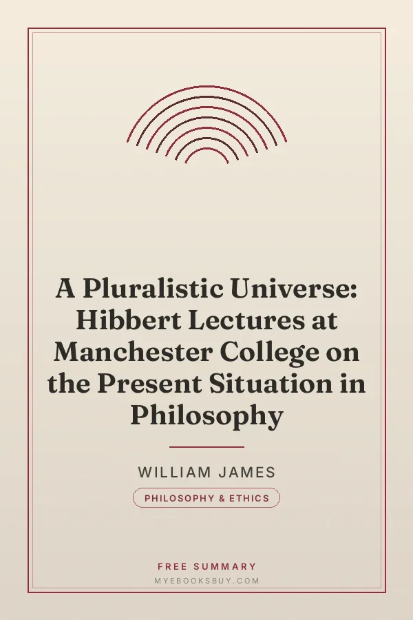 Cover of A Pluralistic Universe: Hibbert Lectures at Manchester College on the Present Situation in Philosophy