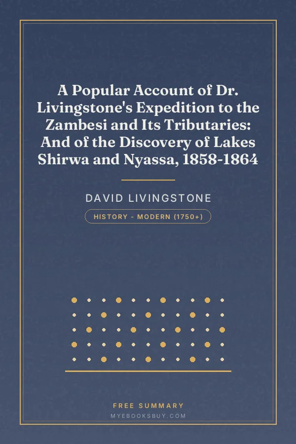 Cover of A Popular Account of Dr. Livingstone's Expedition to the Zambesi and Its Tributaries: And of the Discovery of Lakes Shirwa and Nyassa, 1858-1864