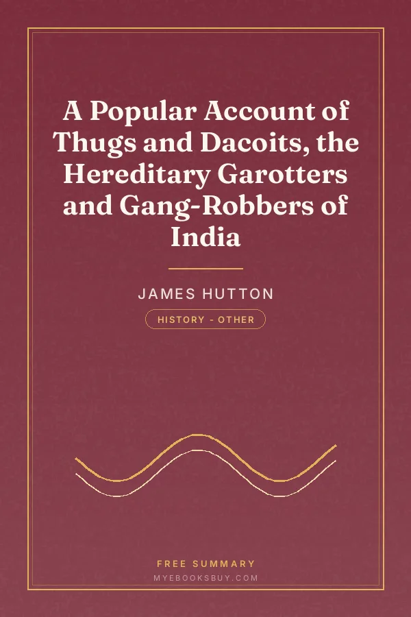 Cover of A Popular Account of Thugs and Dacoits, the Hereditary Garotters and Gang-Robbers of India