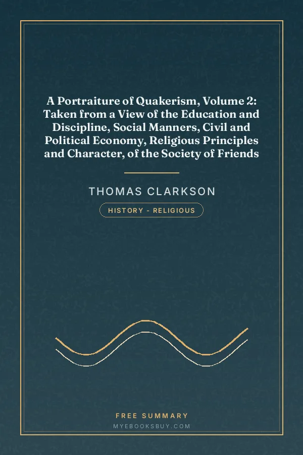 Cover of A Portraiture of Quakerism, Volume 2: Taken from a View of the Education and Discipline, Social Manners, Civil and Political Economy, Religious Principles and Character, of the Society of Friends