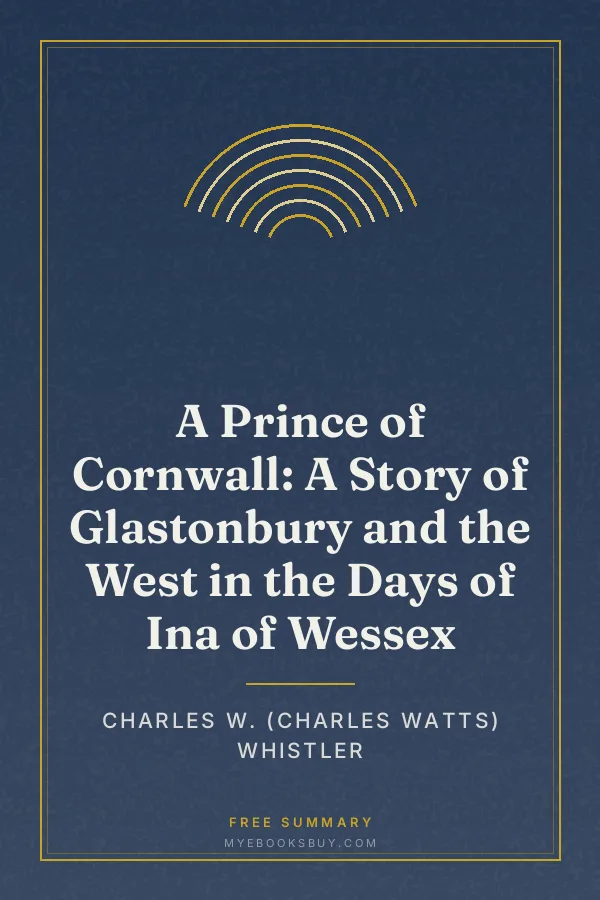 Cover of A Prince of Cornwall: A Story of Glastonbury and the West in the Days of Ina of Wessex