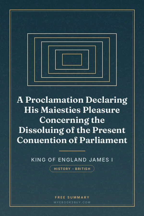 Cover of A Proclamation Declaring His Maiesties Pleasure Concerning the Dissoluing of the Present Conuention of Parliament