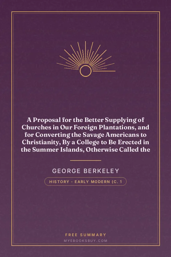 Cover of A Proposal for the Better Supplying of Churches in Our Foreign Plantations, and for Converting the Savage Americans to Christianity, By a College to Be Erected in the Summer Islands, Otherwise Called the Isles of Bermuda