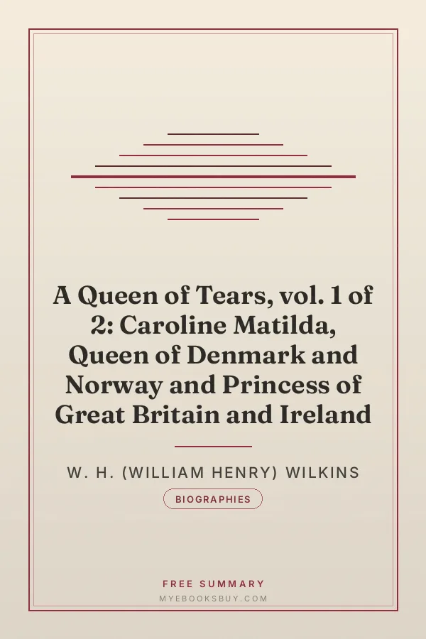Cover of A Queen of Tears, vol. 1 of 2: Caroline Matilda, Queen of Denmark and Norway and Princess of Great Britain and Ireland