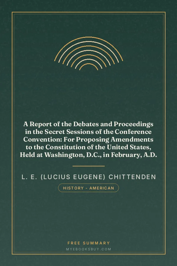 Cover of A Report of the Debates and Proceedings in the Secret Sessions of the Conference Convention: For Proposing Amendments to the Constitution of the United States, Held at Washington, D.C., in February, A.D. 1861