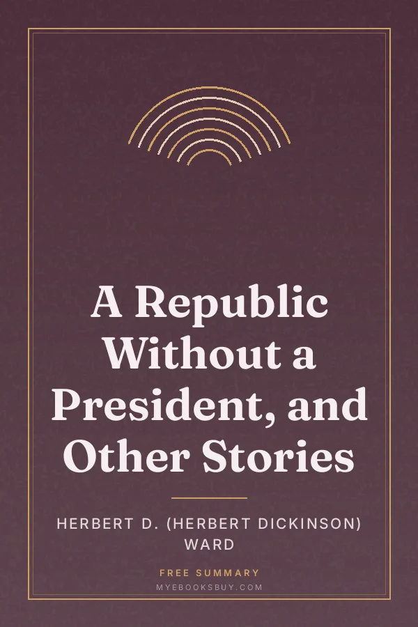 Cover of A Republic Without a President, and Other Stories