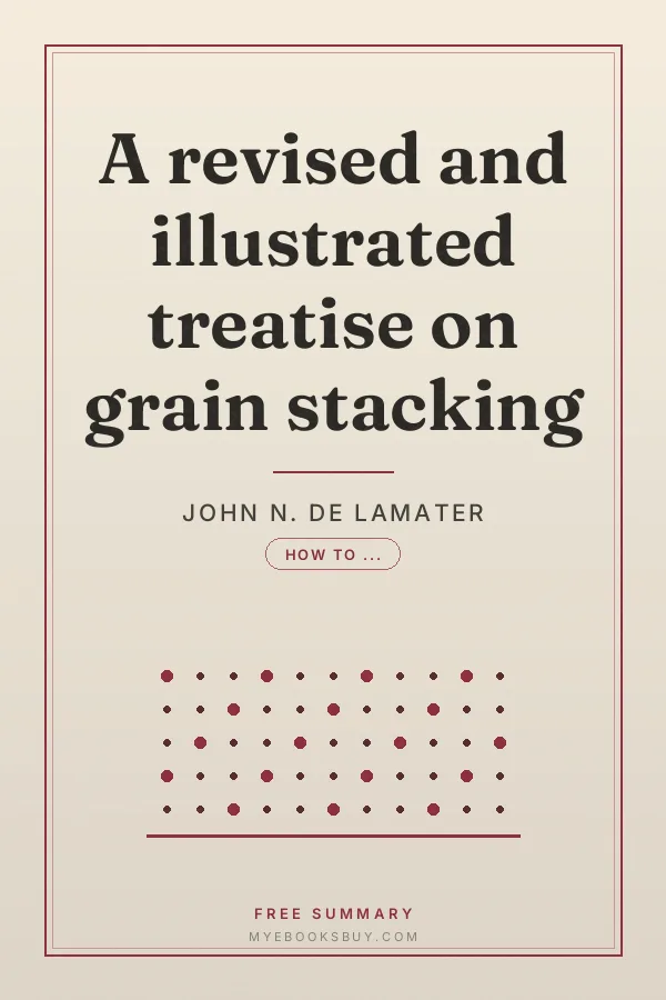 Cover of A revised and illustrated treatise on grain stacking