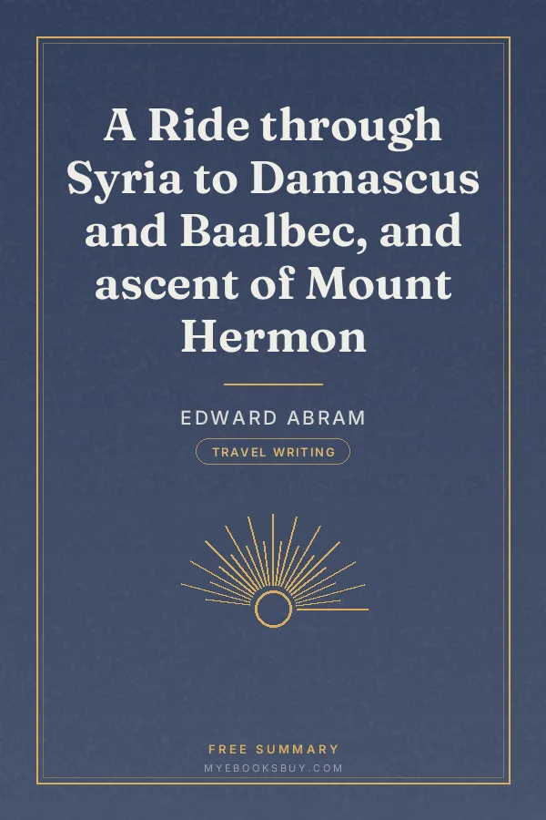 Cover of A Ride through Syria to Damascus and Baalbec, and ascent of Mount Hermon