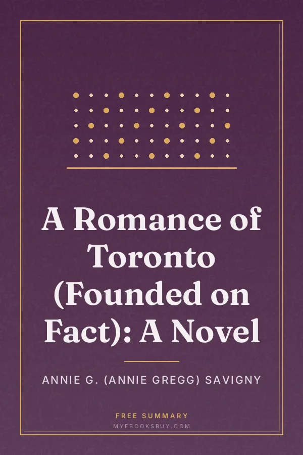 Cover of A Romance of Toronto (Founded on Fact): A Novel