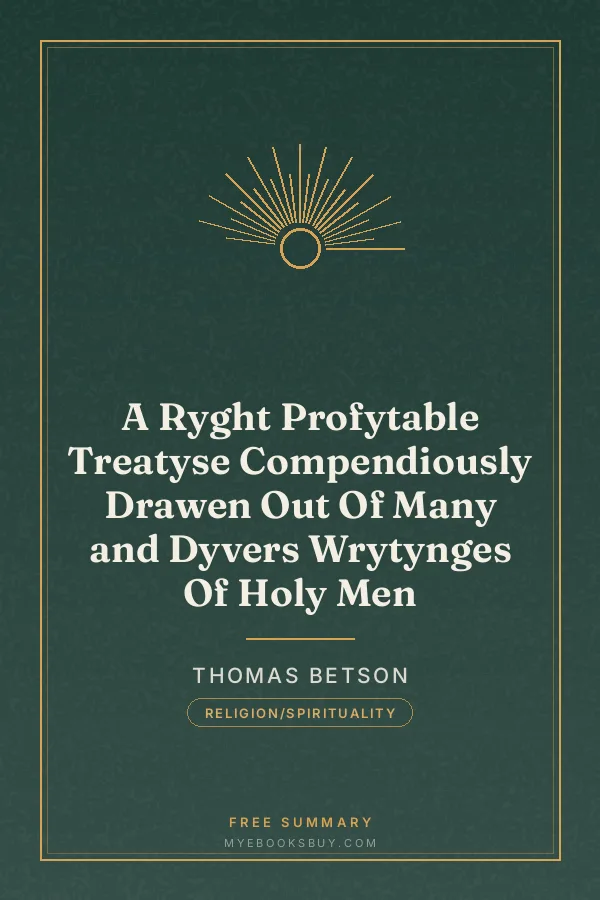 Cover of A Ryght Profytable Treatyse Compendiously Drawen Out Of Many and Dyvers Wrytynges Of Holy Men