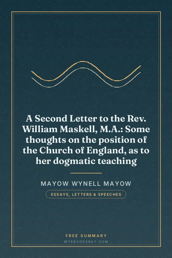 Cover of A Second Letter to the Rev. William Maskell, M.A.: Some thoughts on the position of the Church of England, as to her dogmatic teaching