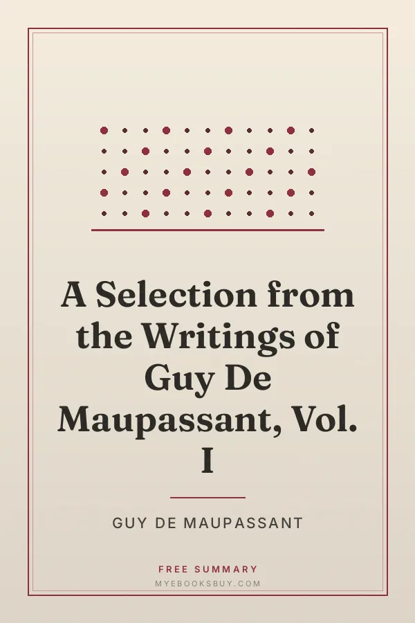 Cover of A Selection from the Writings of Guy De Maupassant, Vol. I