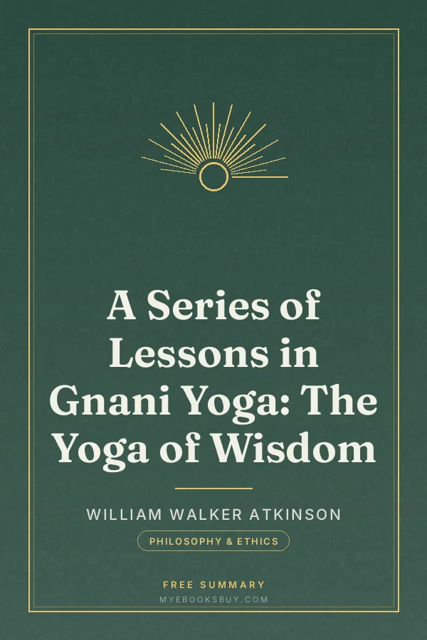 Cover of A Series of Lessons in Gnani Yoga: The Yoga of Wisdom