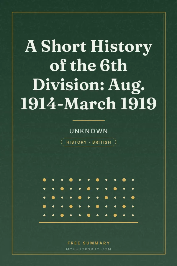 Cover of A Short History of the 6th Division: Aug. 1914-March 1919