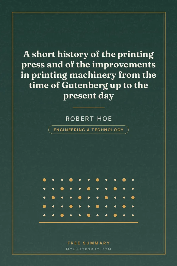 Cover of A short history of the printing press and of the improvements in printing machinery from the time of Gutenberg up to the present day