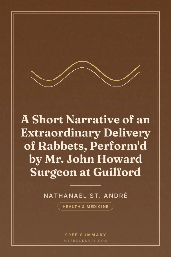 Cover of A Short Narrative of an Extraordinary Delivery of Rabbets, Perform'd by Mr. John Howard Surgeon at Guilford