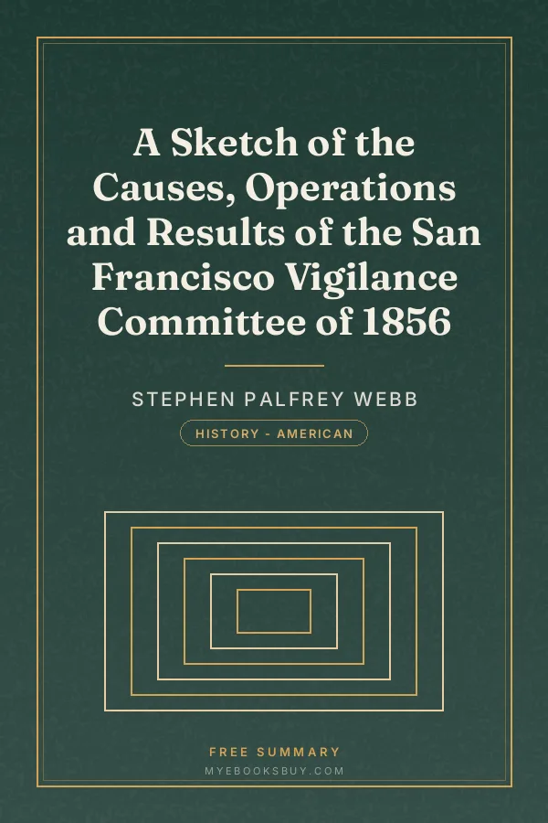 Cover of A Sketch of the Causes, Operations and Results of the San Francisco Vigilance Committee of 1856
