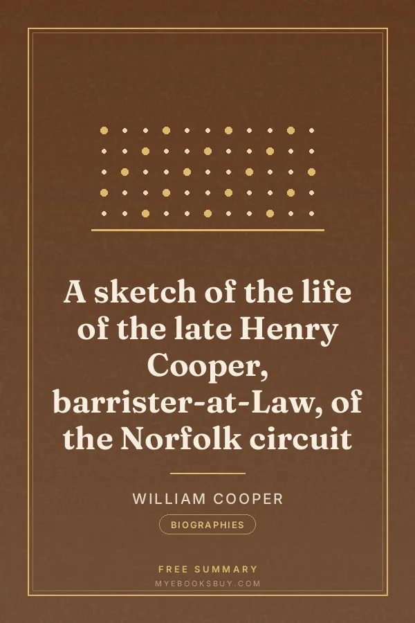 Cover of A sketch of the life of the late Henry Cooper, barrister-at-Law, of the Norfolk circuit