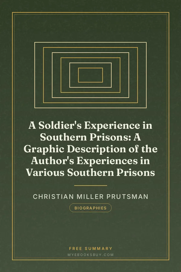 Cover of A Soldier's Experience in Southern Prisons: A Graphic Description of the Author's Experiences in Various Southern Prisons