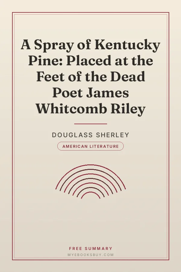 Cover of A Spray of Kentucky Pine: Placed at the Feet of the Dead Poet James Whitcomb Riley