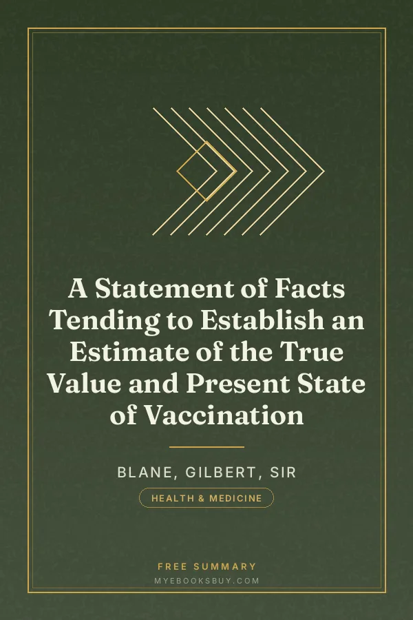 Cover of A Statement of Facts Tending to Establish an Estimate of the True Value and Present State of Vaccination