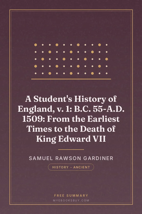 Cover of A Student's History of England, v. 1: B.C. 55-A.D. 1509: From the Earliest Times to the Death of King Edward VII