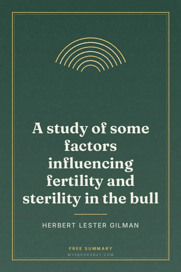 Cover of A study of some factors influencing fertility and sterility in the bull