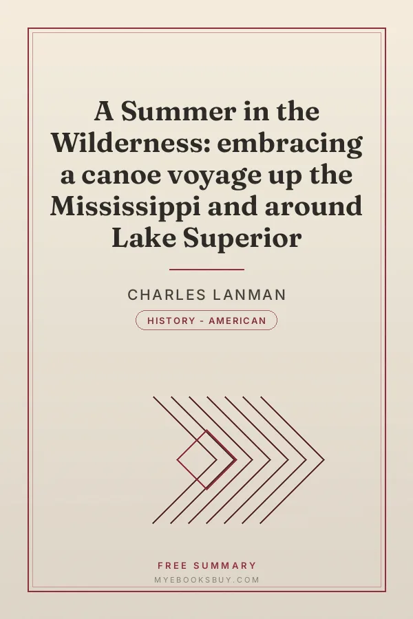 Cover of A Summer in the Wilderness: embracing a canoe voyage up the Mississippi and around Lake Superior