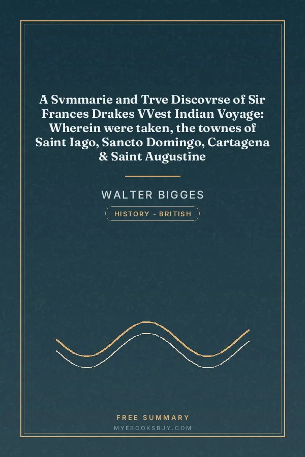 Cover of A Svmmarie and Trve Discovrse of Sir Frances Drakes VVest Indian Voyage: Wherein were taken, the townes of Saint Iago, Sancto Domingo, Cartagena & Saint Augustine