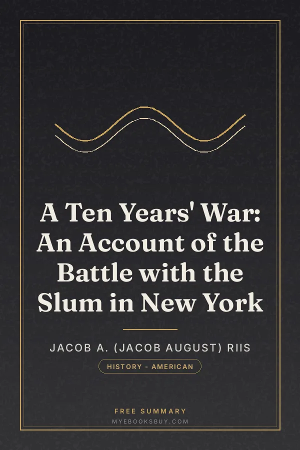 Cover of A Ten Years' War: An Account of the Battle with the Slum in New York