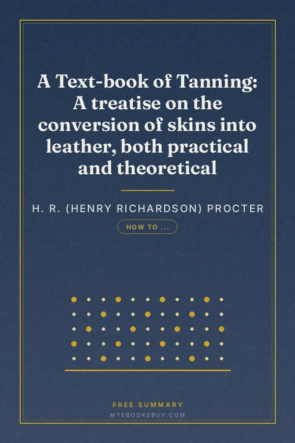 Cover of A Text-book of Tanning: A treatise on the conversion of skins into leather, both practical and theoretical