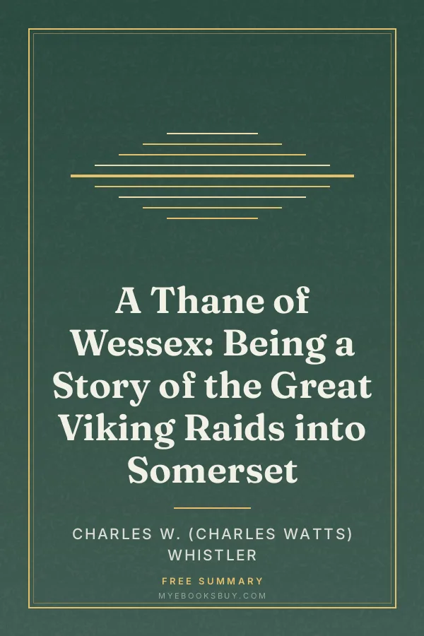 Cover of A Thane of Wessex: Being a Story of the Great Viking Raids into Somerset
